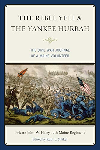 Imagen de archivo de The Rebel Yell and the Yankee Hurrah : The Civil War Journal of a Maine Volunteer a la venta por Better World Books