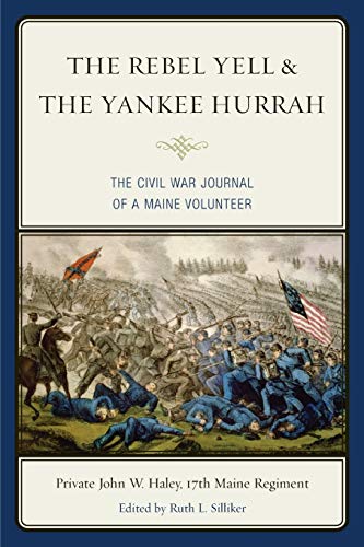 Stock image for The Rebel Yell and the Yankee Hurrah : The Civil War Journal of a Maine Volunteer for sale by Better World Books