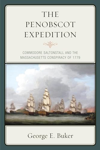 Stock image for The Penobscot Expedition: Commodore Saltonstall and the Massachusetts Conspiracy of 1779 for sale by 3rd St. Books