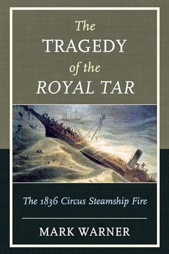 9781608933570: The Tragedy of the Royal Tar: The 1836 Circus Steamship Fire
