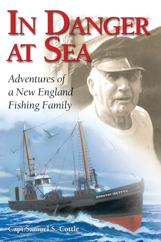 Stock image for In Danger at Sea : Adventures of a New England Fishing Family for sale by Better World Books