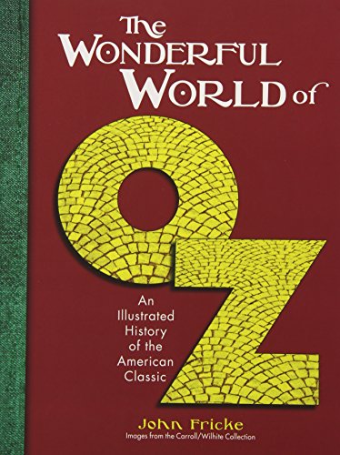 Stock image for The Wonderful World of Oz: An Illustrated History of the American Classic for sale by ThriftBooks-Atlanta