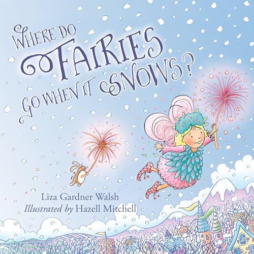 Stock image for Where Do Fairies Go When It Snows for sale by SecondSale