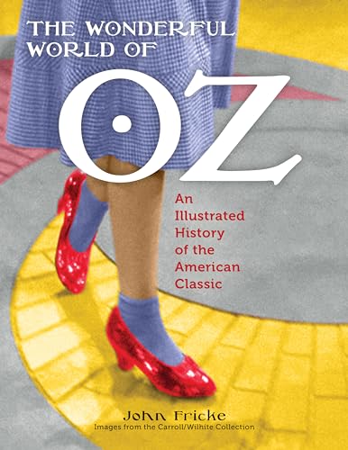 Stock image for The Wonderful World of Oz : An Illustrated History of the American Classic for sale by Better World Books