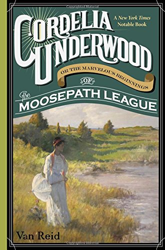 9781608935185: Cordelia Underwood: or the Marvelous Beginnings of the Moosepath League