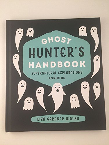 Beispielbild fr Ghost Hunter's Handbook: Supernatural Explorations for Kids zum Verkauf von Once Upon A Time Books