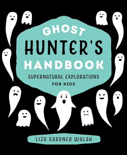 Stock image for Ghost Hunter's Handbook: Supernatural Explorations for Kids for sale by Once Upon A Time Books