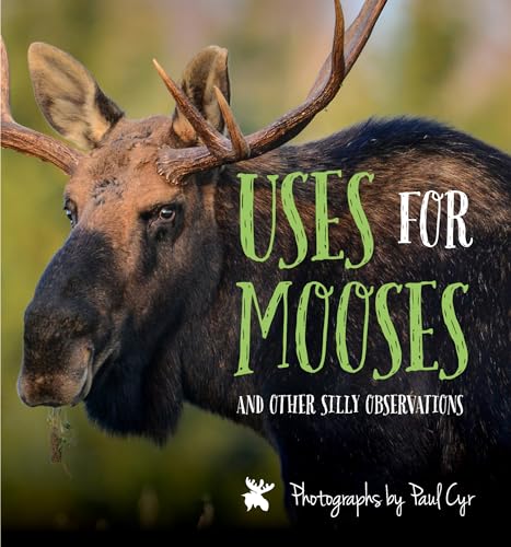 Imagen de archivo de Uses for Mooses: And Other Silly Observations a la venta por ThriftBooks-Dallas