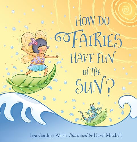 9781608936618: How Do Fairies Have Fun in the Sun?