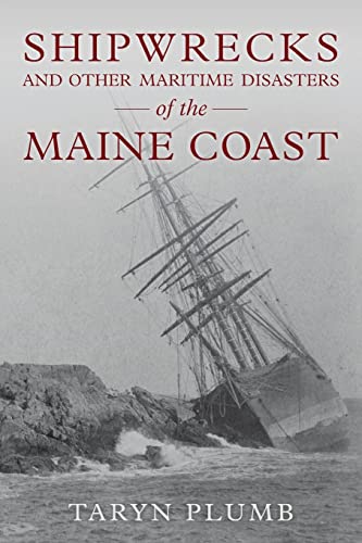Stock image for Shipwrecks and Other Maritime Disasters of the Maine Coast for sale by Michael Lyons