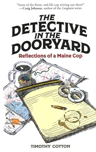 Beispielbild fr Detective in the Dooryard: Reflections of a Maine Cop zum Verkauf von ThriftBooks-Dallas