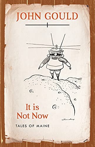 Stock image for It is Not Now: Tales of Maine for sale by ThriftBooks-Dallas