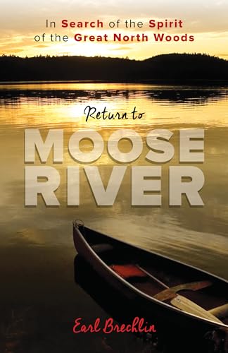 

Return To Moose River In Search of the Great North Woods [signed] [first edition]
