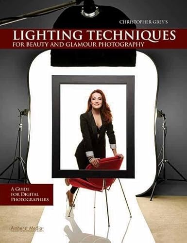 Stock image for Christopher Grey's Lighting Techniques for Beauty and Glamour Photography: A Guide for Digital Photographers for sale by ThriftBooks-Dallas