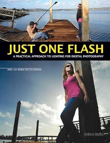 Stock image for Just One Flash: A Practical Approach to Lighting for Digital Photography for sale by ThriftBooks-Atlanta