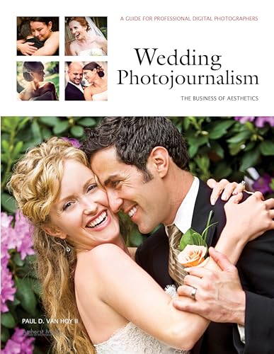 Beispielbild fr Wedding Photojournalism: The Business of Aesthetics: A Guide for Professional Digital Photographers zum Verkauf von Anybook.com