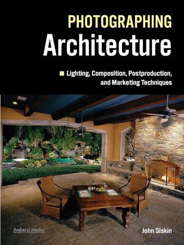 Stock image for Photographing Architecture: Lighting, Composition, Postproduction and Marketing Techniques for sale by ZBK Books