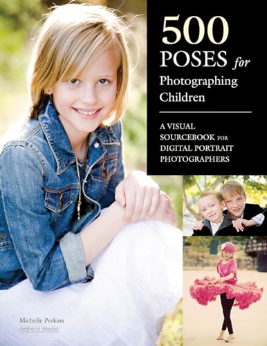 Beispielbild fr 500 Poses for Photographing Children: A Visual Sourcebook for Digital Portrait Photographers zum Verkauf von WorldofBooks