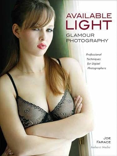 Stock image for Available Light Glamour Photography: Professional Techniques for Digital Photographers for sale by AwesomeBooks