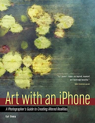 Beispielbild fr Art with an iPhone: A Photographers Guide to Creating Altered Realities zum Verkauf von Goodwill