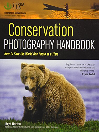Stock image for Conservation Photography Handbook : How to Save the World One Photo at a Time for sale by Better World Books: West
