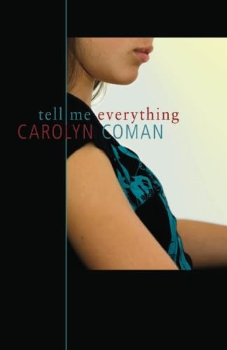 9781608980956: Tell Me Everything by Coman, Carolyn (2011) Paperback