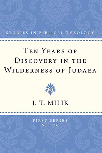 9781608990368: Ten Years of Discovery in the Wilderness of Judaea: 26 (Studies in Biblical Theology, First)