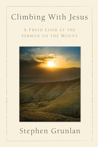 Stock image for Climbing with Jesus: A Fresh Look at the Sermon on the Mount for sale by Lakeside Books