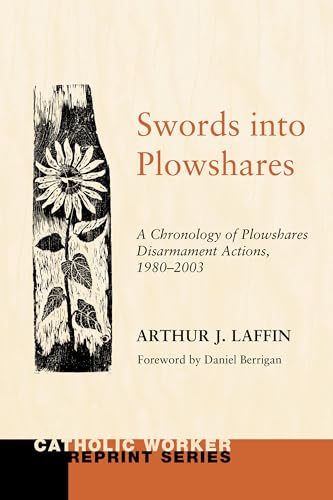 9781608990511: Swords Into Plowshares, Volume Two: A Chronology of Plowshares Disarmament Actions, 1980-2003 (Catholic Worker Reprint)