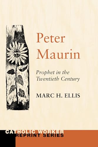 Beispielbild fr Peter Maurin: Prophet in the Twentieth Century zum Verkauf von Windows Booksellers