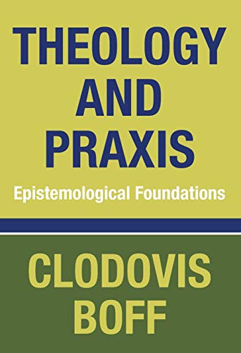 9781608990801: Theology and Praxis: Epistemological Foundations