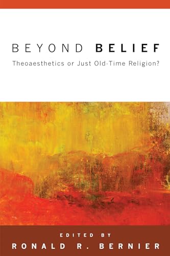 Beispielbild fr Beyond Belief: Theoaesthetics or Just Old-Time Religion? zum Verkauf von Windows Booksellers