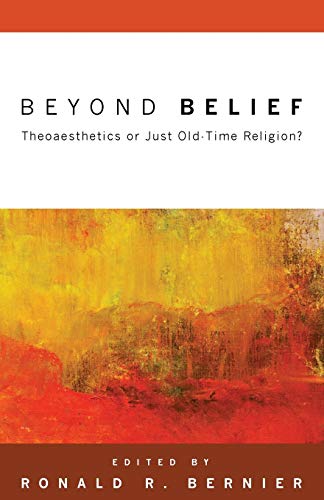 Stock image for Beyond Belief: Theoaesthetics or Just Old-Time Religion? for sale by Doss-Haus Books