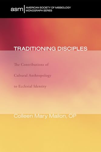 Stock image for Traditioning Disciples: The Contributions of Cultural Anthropology to Ecclesial Identity for sale by Chiron Media