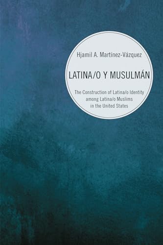 Imagen de archivo de Latina/o y Musulmn : The Construction of Latina/o Identity among Latina/o Muslims in the United States a la venta por Better World Books