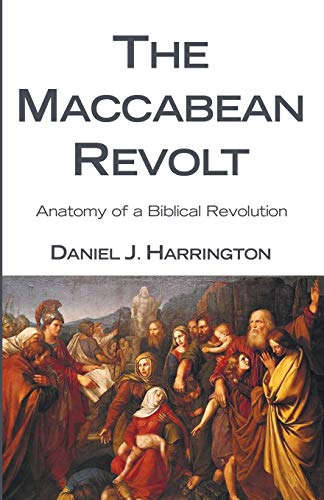 9781608991136: The Maccabean Revolt: Anatomy of a Biblical Revolution