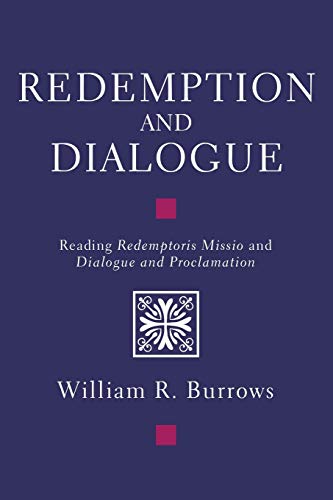 Beispielbild fr Redemption And Dialogue: Reading Redemptoris Missio and Dialogue and Proclamation zum Verkauf von Windows Booksellers