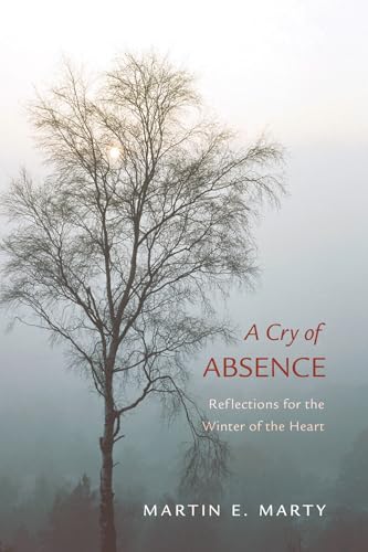 Beispielbild fr A Cry of Absence: Reflections for the Winter of the Heart zum Verkauf von Windows Booksellers