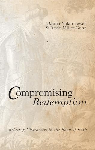 Imagen de archivo de Compromising Redemption: Relating Characters in the Book of Ruth a la venta por THE SAINT BOOKSTORE