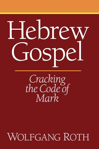 Beispielbild fr Hebrew Gospel : Cracking the Code of Mark zum Verkauf von Better World Books