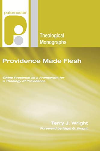 Beispielbild fr Providence Made Flesh: Divine Presence as a Framework for a Theology of Providence zum Verkauf von Windows Booksellers