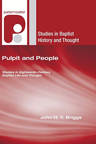 Beispielbild fr Pulpit and People: Studies in Eighteenth-Century Baptist Life and Thought zum Verkauf von Windows Booksellers