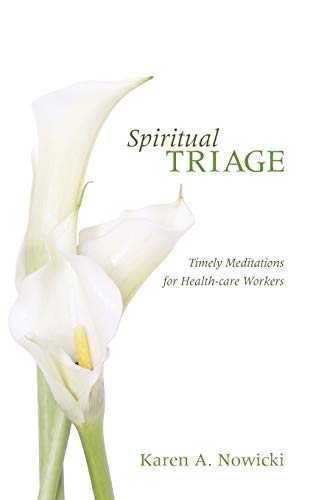 Beispielbild fr Spiritual Triage: Timely Meditations for Health-care Workers zum Verkauf von Chiron Media