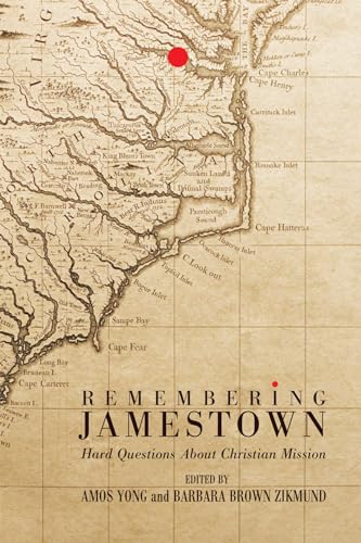 Stock image for Remembering Jamestown: Hard Questions about Christian Mission for sale by Ergodebooks