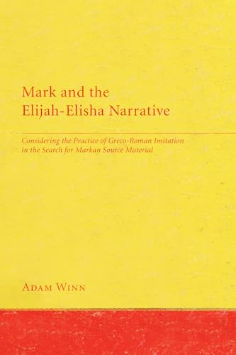 Stock image for Mark and the Elijah-Elisha Narrative: Considering the Practice of for sale by Hawking Books