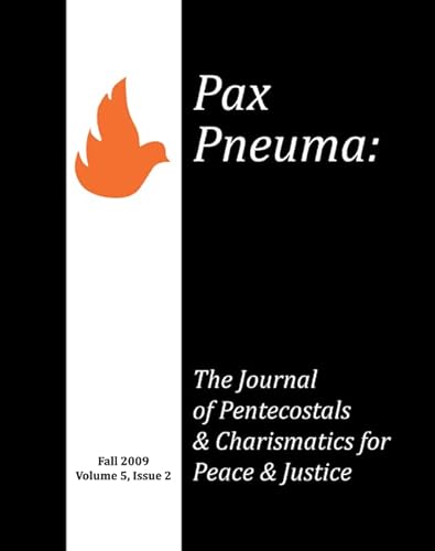 9781608992362: Pax Pneuma: The Journal of Pentecostals & Charismatics for Peace & Justice, Fall 2009, Volume 5, Issue 2