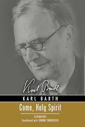 Come, Holy Spirit: Sermons (9781608992379) by Barth, Karl