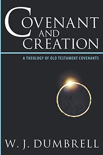 Beispielbild fr Covenant and Creation: A Theology of Old Testament Covenants zum Verkauf von Windows Booksellers