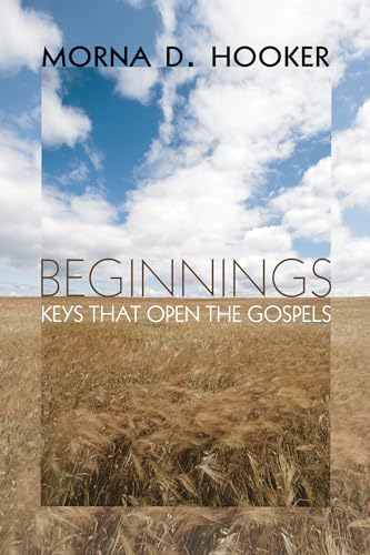 9781608992607: Beginnings: Keys That Open the Gospels