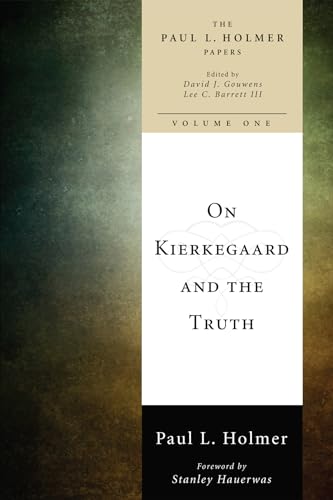 Beispielbild fr On Kierkegaard and the Truth (Paul L. Holmer Papers) zum Verkauf von HPB-Red